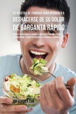 52 Recetas De Comidas Para Ayudarlo a Deshacerse De Su Dolor De Garganta Rapido