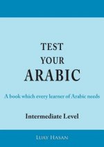 Test Your Arabic Part Two (Intermediate Level)