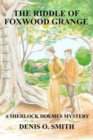 Riddle of Foxwood Grange - A New Sherlock Holmes Mystery