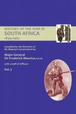 OFFICIAL HISTORY OF THE WAR IN SOUTH AFRICA 1899-1902 compiled by the Direction of His Majesty's Government Volume Three
