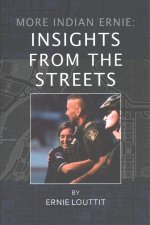 More Indian Ernie: Insights from the Streets