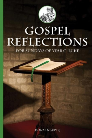 Gospel Reflections for Sundays of Year C: Luke