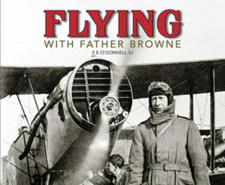Flying with Father Browne: Irish Aeroplanes and Airports