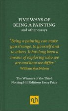Five Ways of Being a Painting and Other Essays