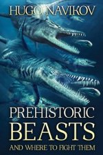 PREHISTORIC BEASTS & WHERE TO