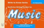Write to Know: Nonfiction Writing Prompts for Elementary Music