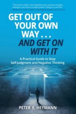GET OUT OF YOUR OWN WAY & GET
