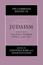 Cambridge History of Judaism: Volume 7, The Early Modern World, 1500-1815