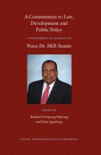 Commitment to Law, Development and Public Policy: A Festschrift in Honour of Nana Dr. SKB Asante