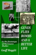 Genes, Flies, Bombs and a Better Life