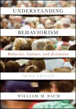 Understanding Behaviorism - Behavior, Culture, and Evolution, Third Edition