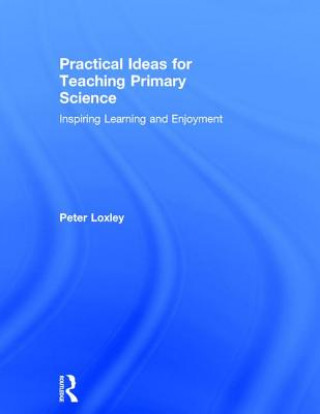 Practical Ideas for Teaching Primary Science