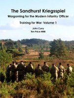 Sandhurst Kriegsspiel Wargaming for the Modern Infantry Officer Training for War: Volume 1