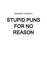 Stupid Puns for No Reason