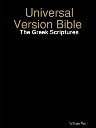 Universal Version Bible the Greek Scriptures