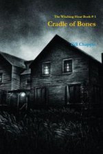 Witching Hour Book #1 Cradle of Bones