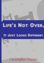 Life's Not Over, it Just Looks Different