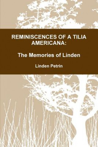 Reminiscences of A Tilia Americana