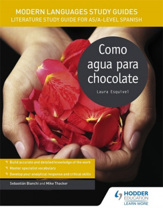 Modern Languages Study Guides: Como agua para chocolate (Sebastián Bianchi,Mike Thacker)(Puha kötésű)