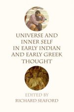 Universe and Inner Self in Early Indian and Early Greek Thought