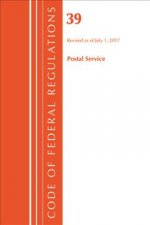 Code of Federal Regulations, Title 39 Postal Service, Revised as of July 1, 2017