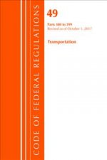Code of Federal Regulations, Title 49 Transportation 300-399, Revised as of October 1, 2017