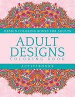 Adult Designs Coloring Book - Design Coloring Books For Adults