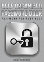 Keep Organized Password Book - Password Reminder Book