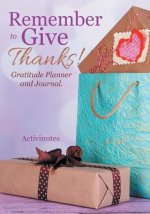 Remember to Give Thanks! Gratitude Planner and Journal
