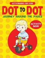 Dot to Dot Journey Around the Pages Activity Book
