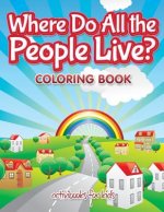 Where Do All the People Live? Coloring Book