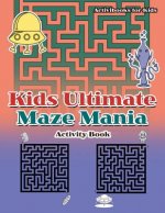 Kids Ultimate Maze Mania Activity Book