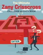 Ultimate Zany Crisscross Challenge Activity Book