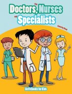 Doctors, Nurses and Specialists Coloring Book