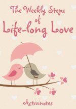Weekly Steps of Life-long Love