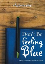 Don't Be Feeling Blue