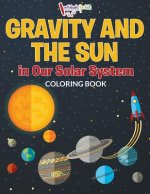 Gravity And The Sun in Our Solar System Coloring Book