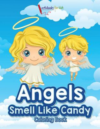 Angels Smell Like Candy Coloring Book