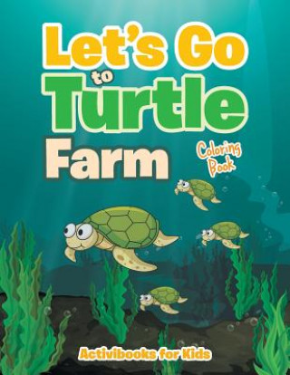 Let's Go to Turtle Farm Coloring Book