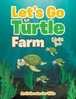 Let's Go to Turtle Farm Coloring Book