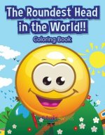 Roundest Head in the World!! Coloring Book