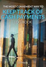 Most Convenient Way to Keep Track of Cash Payments Log Book