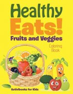 Healthy Eats! Fruits and Veggies Coloring Book