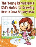 Young Renaissance Kid's Guide to Drawing
