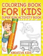 Coloring Book for Kids Super Fun Activity Book