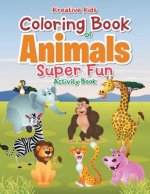 Coloring Book of Animals Super Fun Activity Book
