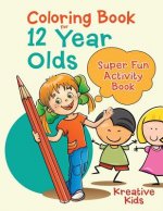 Coloring Book For 12 Year Olds Super Fun Activity Book