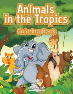 Animals in the Tropics Coloring Book