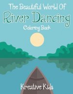 Beautiful World of River Dancing Coloring Book