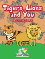 Tigers, Lions and You